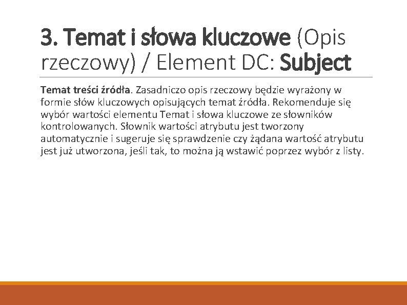 3. Temat i słowa kluczowe (Opis rzeczowy) / Element DC: Subject Temat treści źródła.