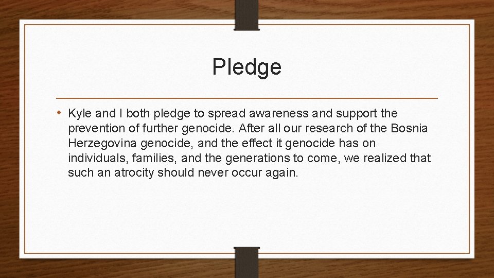 Pledge • Kyle and I both pledge to spread awareness and support the prevention