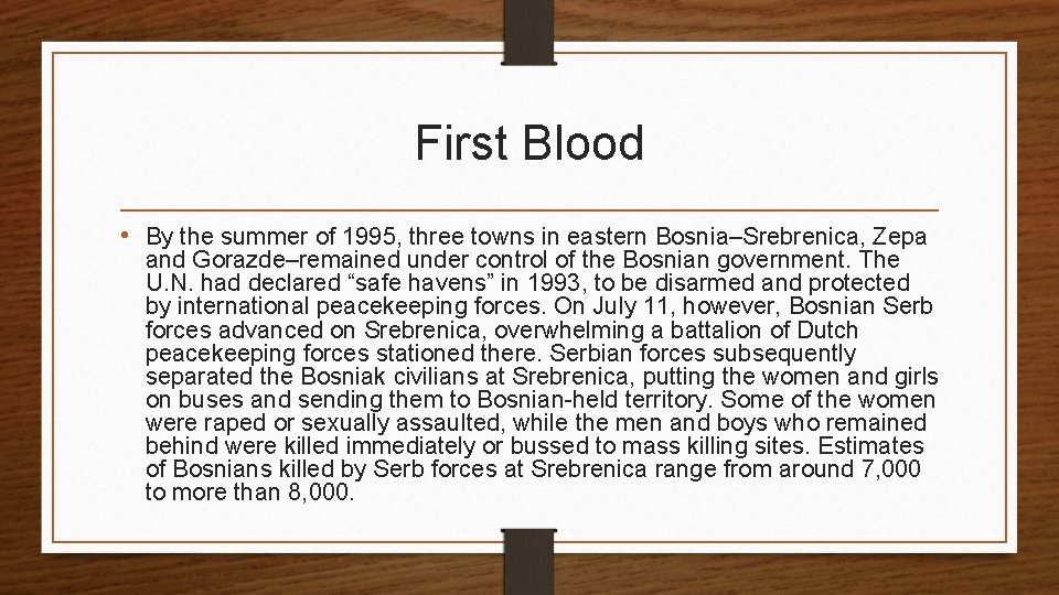 First Blood • By the summer of 1995, three towns in eastern Bosnia–Srebrenica, Zepa