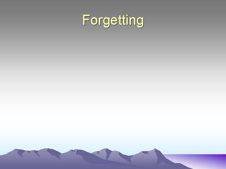 Forgetting 
