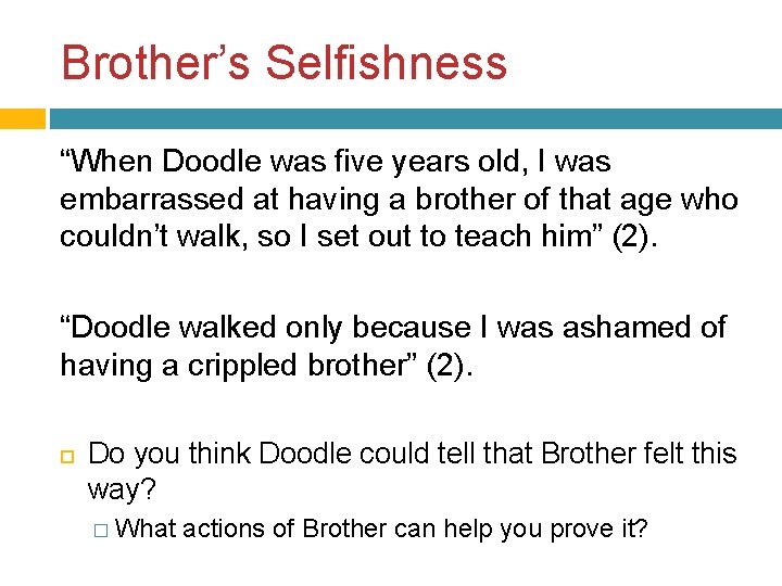 Brother’s Selfishness “When Doodle was five years old, I was embarrassed at having a