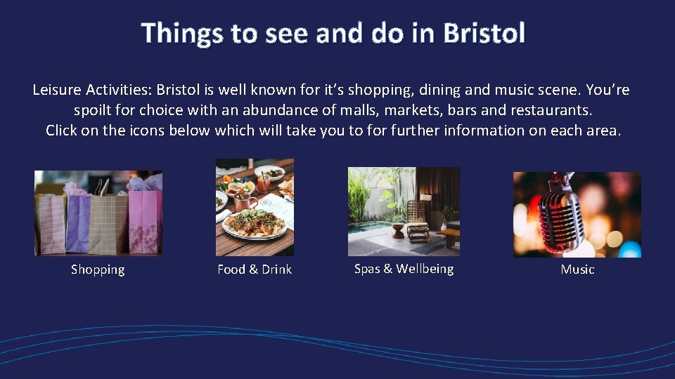 Things to see and do in Bristol Leisure Activities: Bristol is well known for