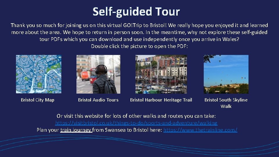 Self-guided Tour Thank you so much for joining us on this virtual GO!Trip to