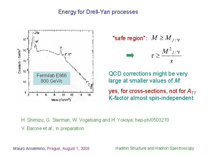 Energy for Drell-Yan processes "safe region": Fermilab E 866 800 Ge. V/c QCD corrections