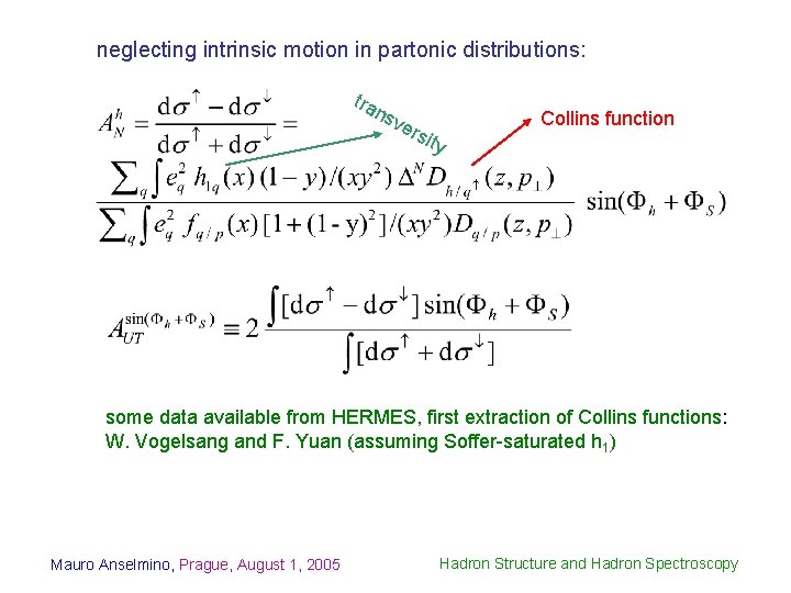 neglecting intrinsic motion in partonic distributions: tra ns ve rsi ty Collins function some