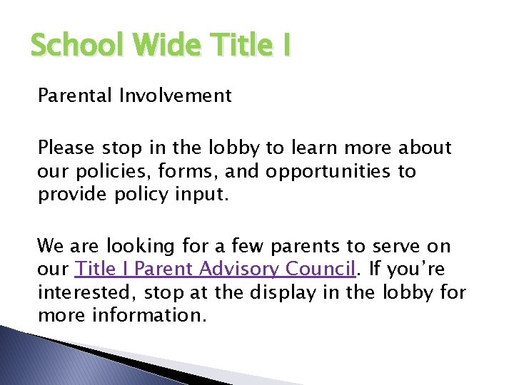 School Wide Title I Parental Involvement Please stop in the lobby to learn more