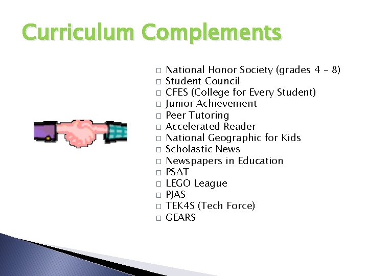 Curriculum Complements � � � � National Honor Society (grades 4 – 8) Student