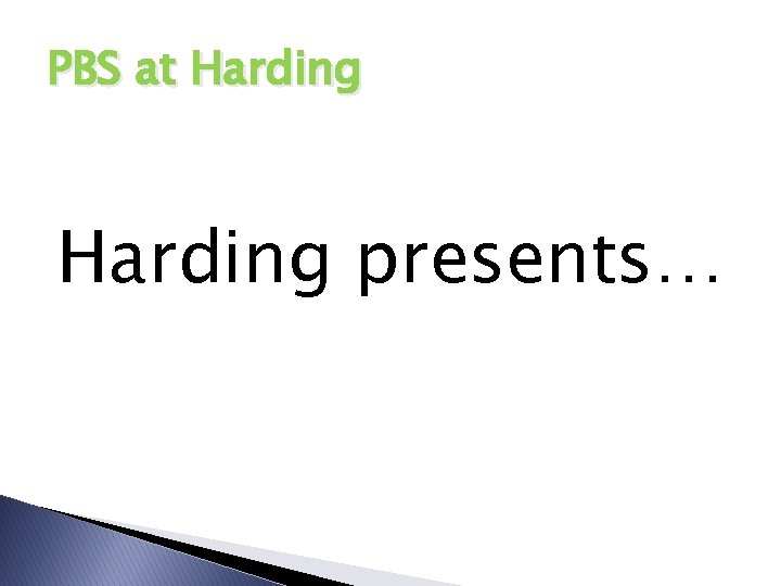 PBS at Harding presents… 
