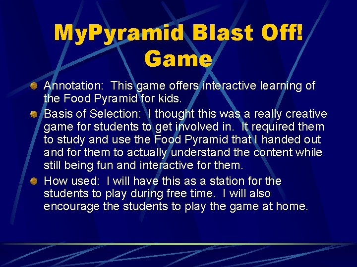 My. Pyramid Blast Off! Game Annotation: This game offers interactive learning of the Food