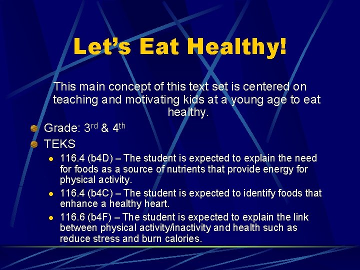 Let’s Eat Healthy! This main concept of this text set is centered on teaching