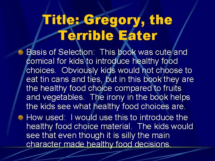 Title: Gregory, the Terrible Eater Basis of Selection: This book was cute and comical