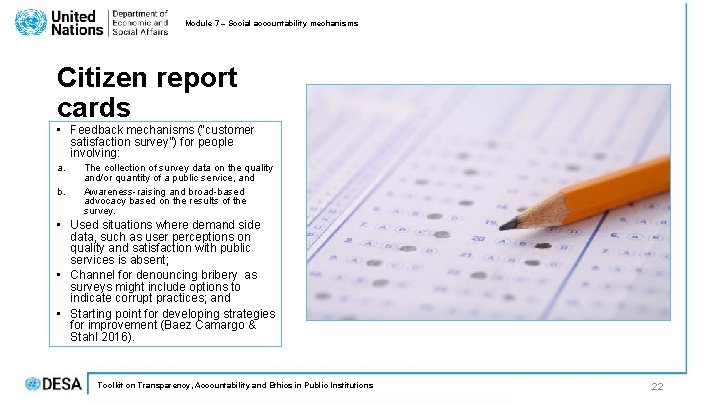 Module 7 – Social accountability mechanisms Citizen report cards • Feedback mechanisms (“customer satisfaction