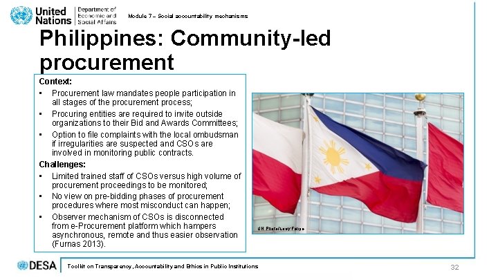 Module 7 – Social accountability mechanisms Philippines: Community-led procurement Context: • Procurement law mandates