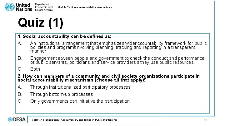 Module 7 – Social accountability mechanisms Quiz (1) 1. Social accountability can be defined