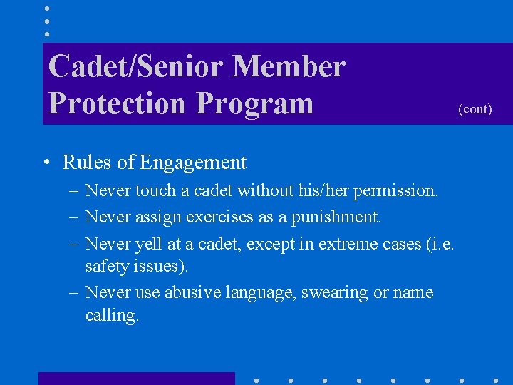 Cadet/Senior Member Protection Program • Rules of Engagement – Never touch a cadet without