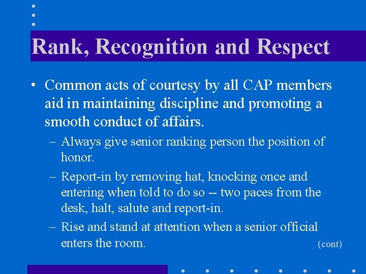 Rank, Recognition and Respect • Common acts of courtesy by all CAP members aid