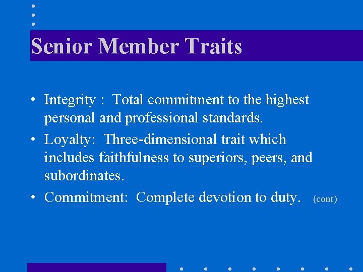 Senior Member Traits • Integrity : Total commitment to the highest personal and professional
