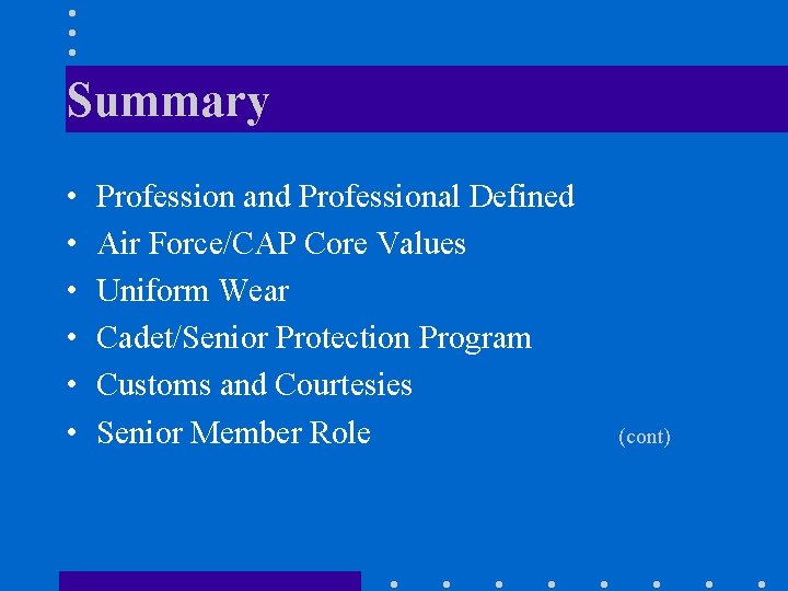 Summary • • • Profession and Professional Defined Air Force/CAP Core Values Uniform Wear