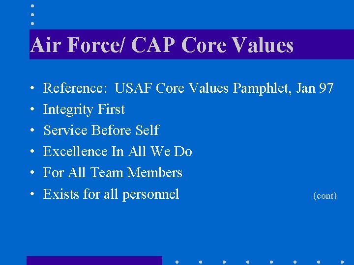 Air Force/ CAP Core Values • • • Reference: USAF Core Values Pamphlet, Jan