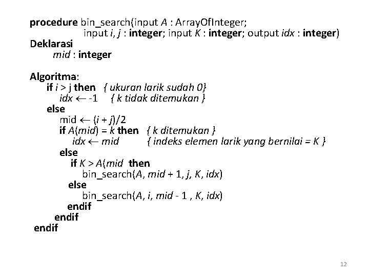 procedure bin_search(input A : Array. Of. Integer; input i, j : integer; input K