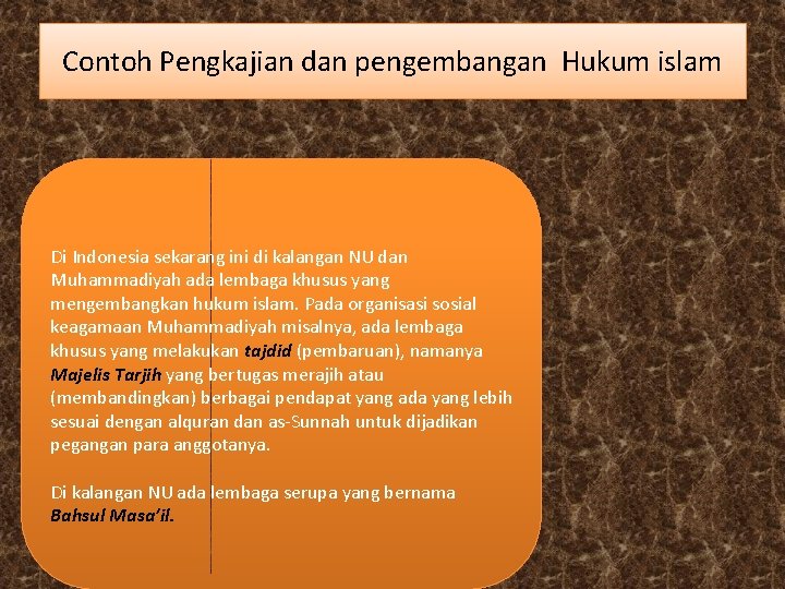 Contoh Pengkajian dan pengembangan Hukum islam Di Indonesia sekarang ini di kalangan NU dan