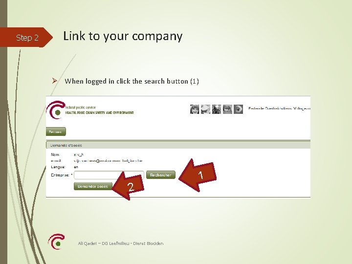 Step 2 Link to your company Ø When logged in click the search button
