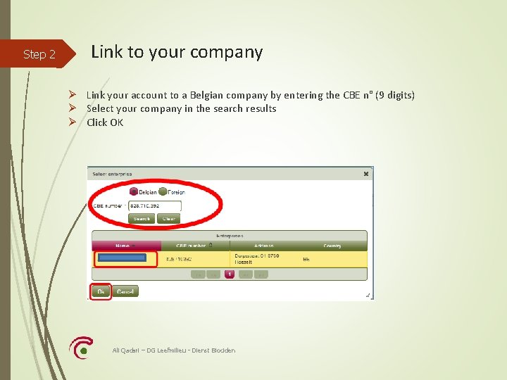 Step 2 Link to your company Ø Link your account to a Belgian company