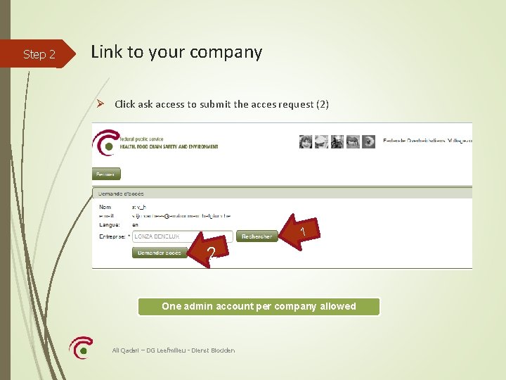 Step 2 Link to your company Ø Click ask access to submit the acces