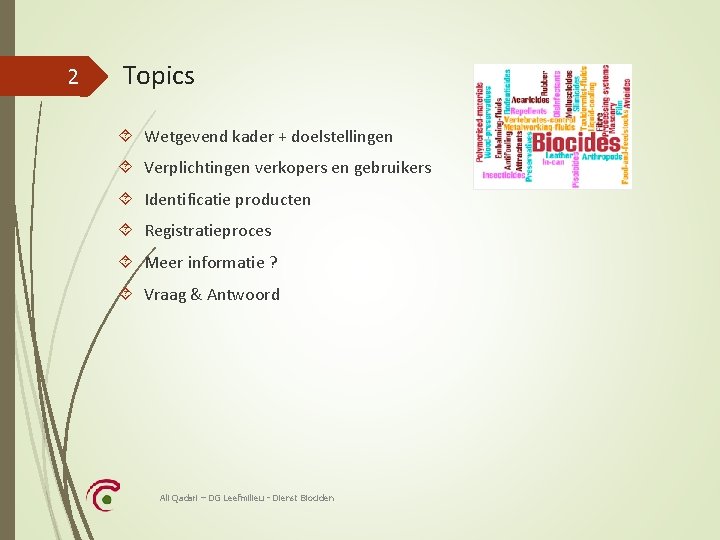 2 Topics Wetgevend kader + doelstellingen Verplichtingen verkopers en gebruikers Identificatie producten Registratieproces Meer