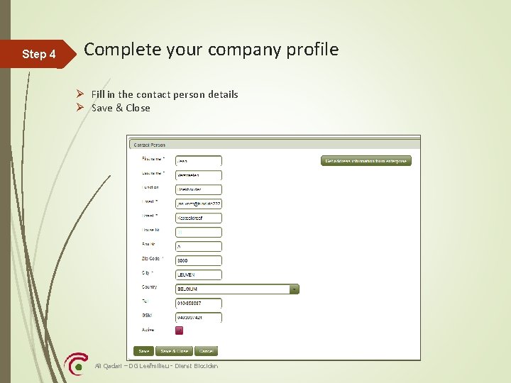 Step 4 Complete your company profile Ø Fill in the contact person details Ø