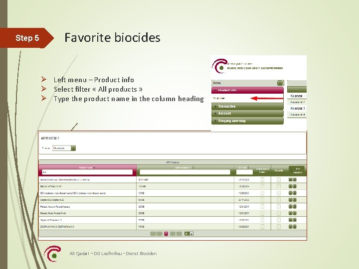 Step 5 Favorite biocides Ø Left menu – Product info Ø Select filter «