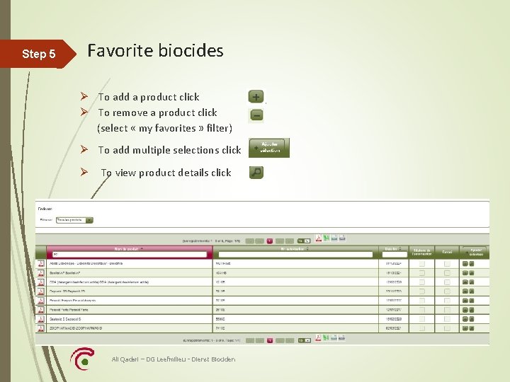 Step 5 Favorite biocides Ø To add a product click Ø To remove a