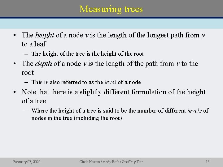 Measuring trees • The height of a node v is the length of the