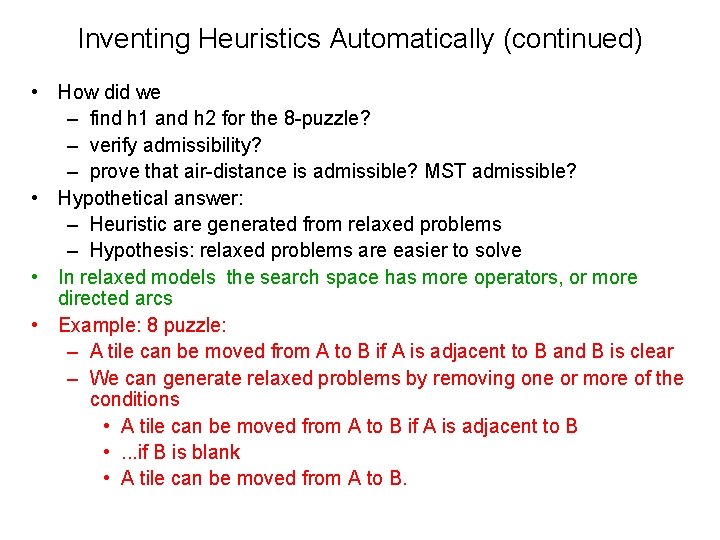 Inventing Heuristics Automatically (continued) • How did we – find h 1 and h