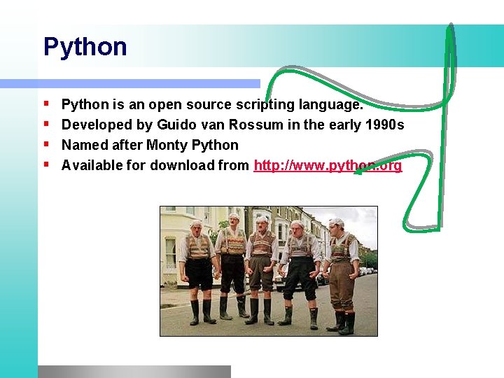 Python Python is an open source scripting language. Developed by Guido van Rossum in Python Python is an open source scripting language. Developed by Guido van Rossum in