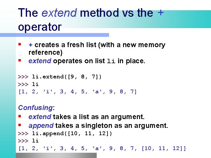 The extend method vs the + operator + creates a fresh list (with a The extend method vs the + operator + creates a fresh list (with a