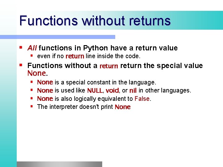 Functions without returns All functions in Python have a return value even if no Functions without returns All functions in Python have a return value even if no