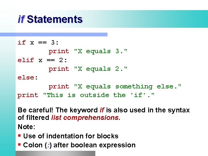 if Statements if x == 3: print "X equals elif x == 2: print if Statements if x == 3: print "X equals elif x == 2: print
