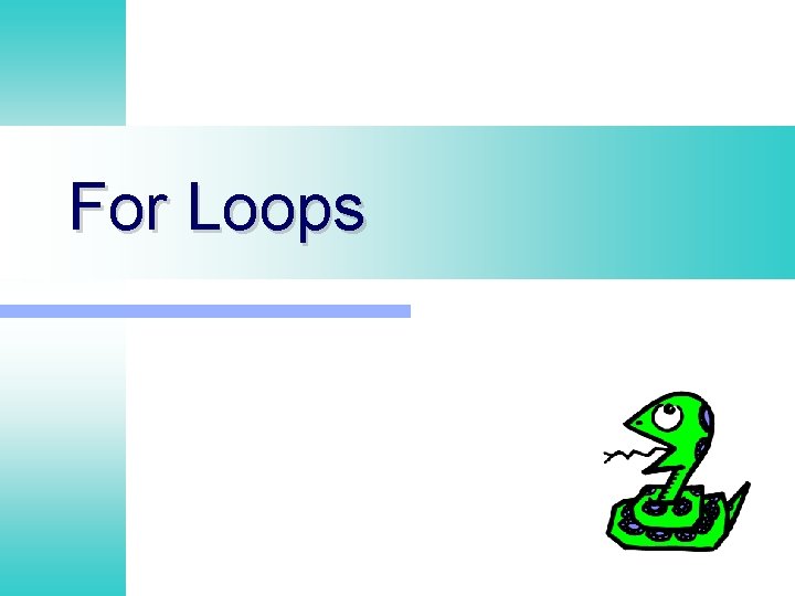 For Loops For Loops