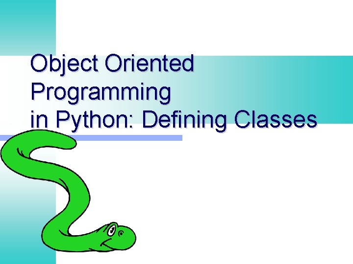 Object Oriented Programming in Python: Defining Classes Object Oriented Programming in Python: Defining Classes