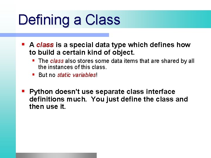 Defining a Class A class is a special data type which defines how to Defining a Class A class is a special data type which defines how to