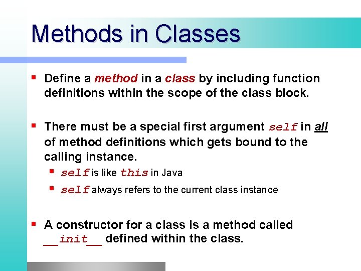 Methods in Classes Define a method in a class by including function definitions within Methods in Classes Define a method in a class by including function definitions within