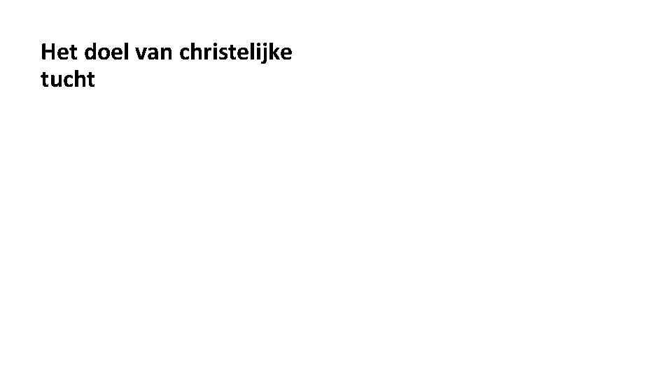 Het doel van christelijke tucht 