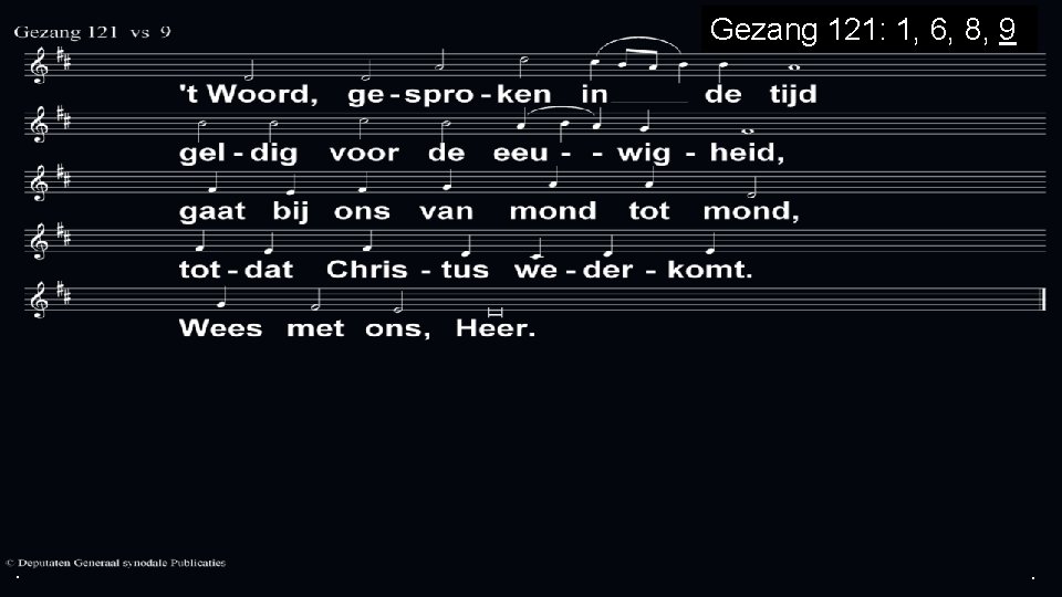 Gezang 121: 1, 6, 8, 9 . . . 