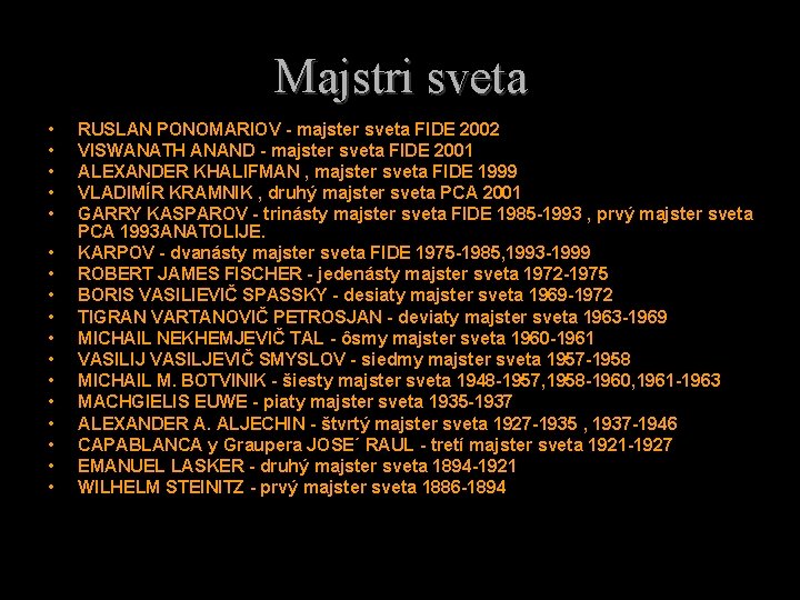 Majstri sveta • • • • • RUSLAN PONOMARIOV - majster sveta FIDE 2002