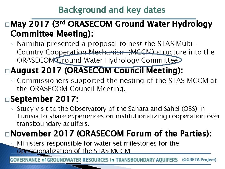 Background and key dates � May 2017 (3 rd ORASECOM Ground Water Hydrology Committee