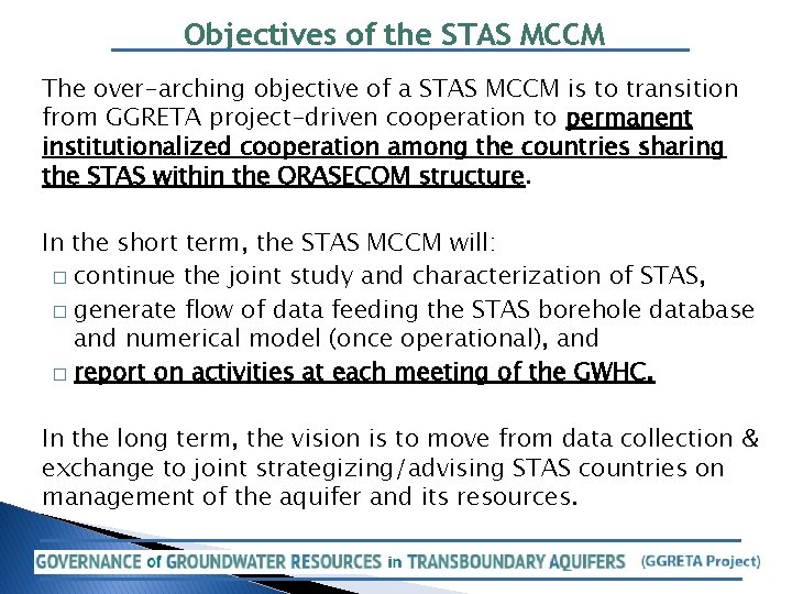 Objectives of the STAS MCCM The over-arching objective of a STAS MCCM is to