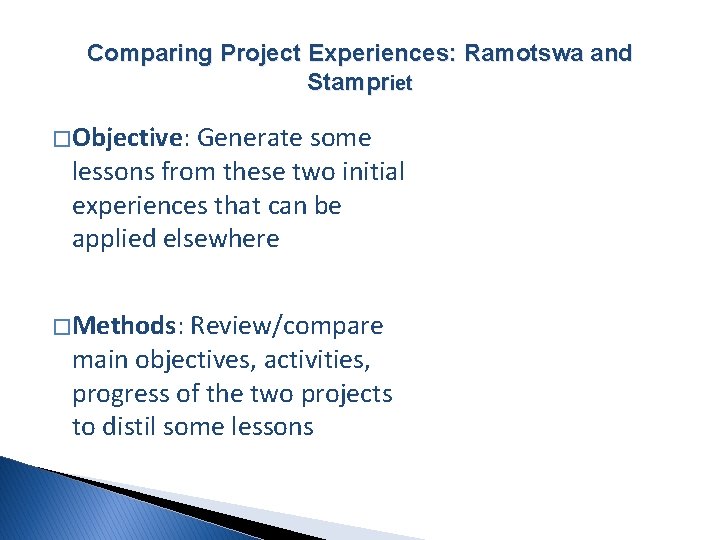 Comparing Project Experiences: Ramotswa and Stampriet � Objective: Generate some lessons from these two