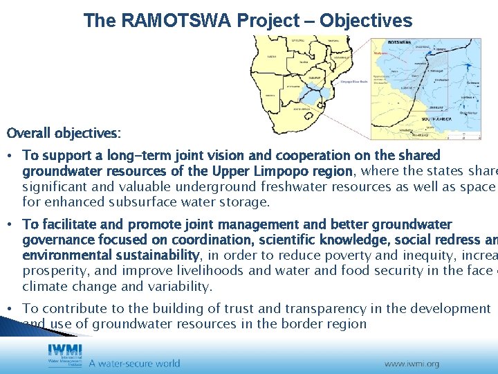 The RAMOTSWA Project – Objectives Overall objectives: • To support a long-term joint vision