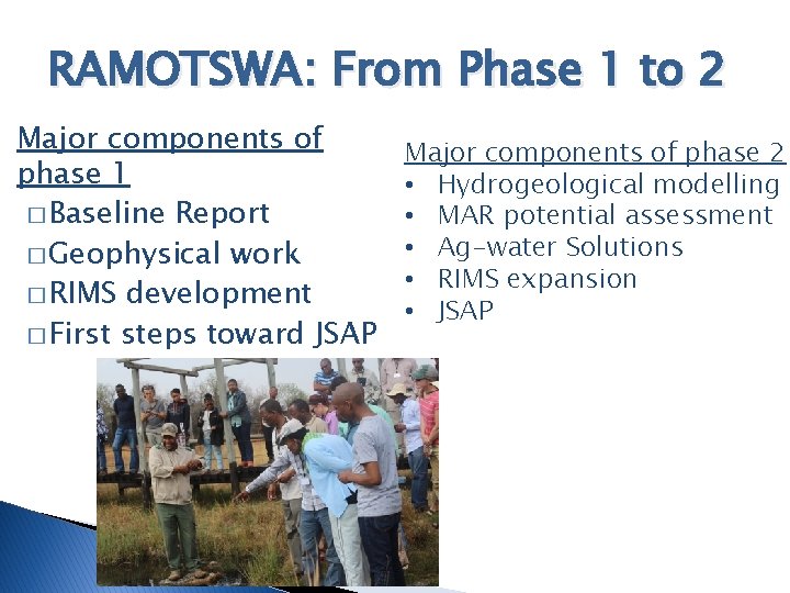 RAMOTSWA: From Phase 1 to 2 Major components of phase 1 � Baseline Report